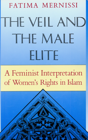 Cover image for The veil and the male elite: a feminist interpretation of women&#39;s rights in Islam