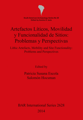 Cover image for Artefactos Líticos, Movilidad y Funcionalidad de Sitios: Problemas y Perspectivas: Lithic Artefacts, Mobility and Site Functionality: Problems and Perspectives