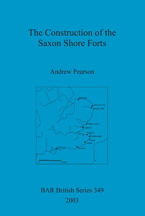 Cover image for The Construction of the Saxon Shore Forts