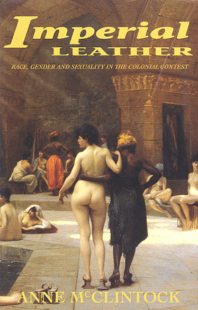 Cover image for Imperial leather: race, gender and sexuality in the colonial contest
