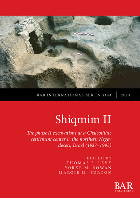 Cover image for Shiqmim II: The phase II excavations at a Chalcolithic settlement center in the northern Negev desert, Israel (1987 - 1993)