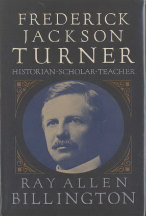 Cover image for Frederick Jackson Turner: historian, scholar, teacher