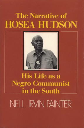 Cover image for The narrative of Hosea Hudson: his life as a Negro Communist in the South