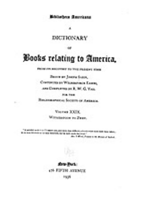 Cover image for Bibliotheca Americana: a dictionary of books relating to America, from its discovery to the present time, Vol. 29