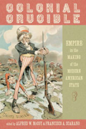 Cover image for Colonial crucible: empire in the making of the modern American state