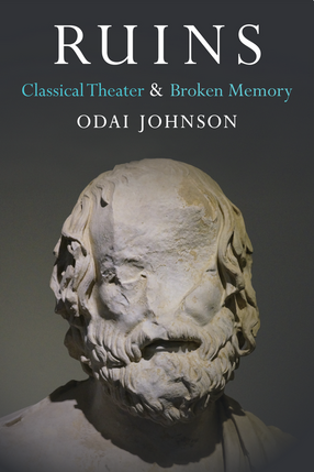 Cover image for Ruins: Classical Theater and Broken Memory