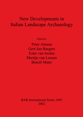 Cover image for New Developments in Italian Landscape Archaeology: Theory and methodology of field survey Land evaluation and landscape perception Pottery production and distribution. Proceedings of a three-day conference held at the University of Groningen, April 13-15, 2000