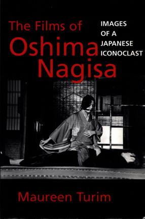 Cover image for The films of Oshima Nagisa: images of a Japanese iconoclast