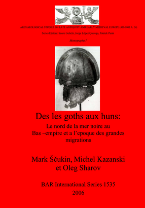 Cover image for Des les goths aux huns: Le nord de la mer noire au Bas-empire et a l&#39;epoque des grandes migrations