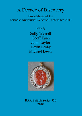 Cover image for A Decade of Discovery: Proceedings of the Portable Antiquities Scheme Conference 2007