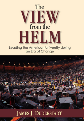 Cover image for The View from the Helm: Leading the American University during an Era of Change