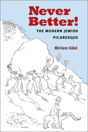 Cover image for Never Better! The Modern Jewish Picaresque