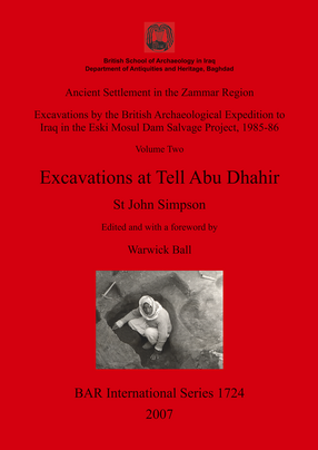 Cover image for Ancient Settlement in the Zammar Region: Excavations at Tell Abu Dhahir: Excavations by the British Archaeological Expedition to Iraq in the Eski Mosul Dam Salvage Project, 1985-86 Volume Two