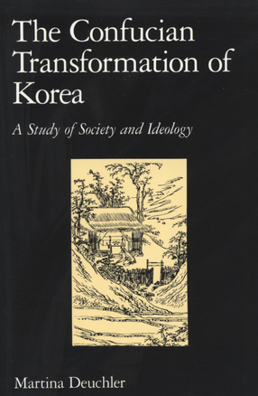 Cover image for The Confucian transformation of Korea: a study of society and ideology