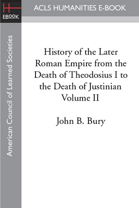 Cover image for History of the later Roman Empire: from the death of Theodosius I to the death of Justinian, Vol. 2