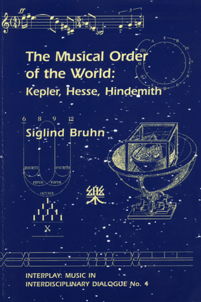 Cover image for The musical order of the world: Kepler, Hesse, Hindemith