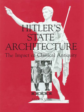 Cover image for Hitler&#39;s state architecture: the impact of classical antiquity