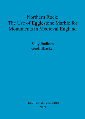 Cover image for Northern Rock: The Use of Egglestone Marble for Monuments in Medieval England
