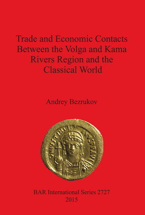 Cover image for Trade and Economic Contacts Between the Volga and Kama Rivers Region and the Classical World