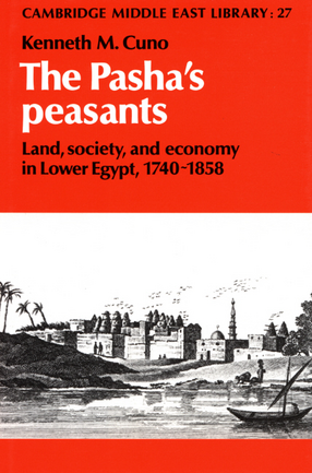 Cover image for The Pasha&#39;s peasants: land, society, and economy in Lower Egypt, 1740-1858