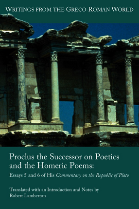 Cover image for Proclus the Successor on poetics and the Homeric poems: essays 5 and 6 of his Commentary on the Republic of Plato