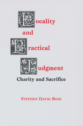 Cover image for Locality and practical judgment: charity and sacrifice