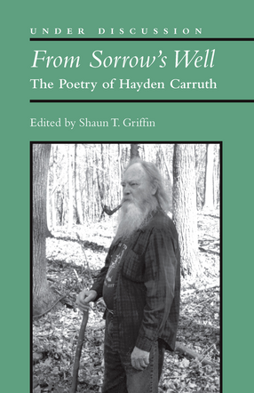 Cover image for From Sorrow&#39;s Well: The Poetry of Hayden Carruth