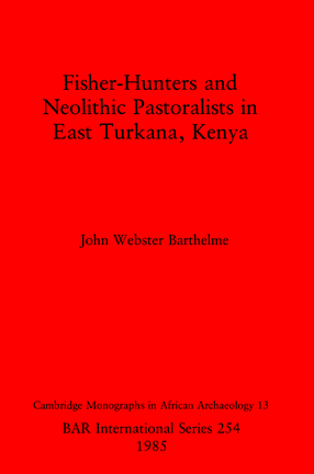Cover image for Fisher-Hunters and Neolithic Pastoralists in East Turkana, Kenya