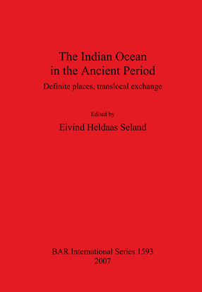 Cover image for The Indian Ocean in the Ancient Period: Definite places, translocal exchange