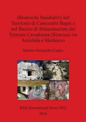 Cover image for Dinamiche Insediative nel Territorio di Canicattini Bagni e nel Bacino di Alimentazione del Torrente Cavadonna (Siracusa) tra Antichità e Medioevo