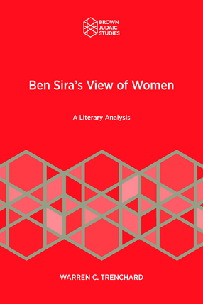 Cover image for Ben Sira’s View of Women: A Literary Analysis