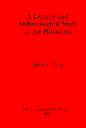 Cover image for A Literary and Archaeological Study of the Philistines