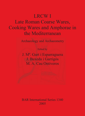 Cover image for LRCW I. Late Roman Coarse Wares, Cooking Wares and Amphorae in the Mediterranean: Archaeology and Archaeometry