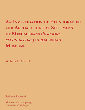 Cover image for An Investigation of Ethnographic and Archaeological Specimens of Mescalbeans (Sophora secundiflora) in American Museums