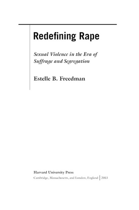 Cover image for Redefining rape: sexual violence in the era of suffrage and segregation