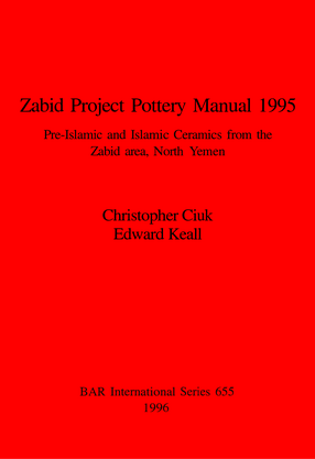 Cover image for Zabid Project Pottery Manual 1995: Pre-Islamic and Islamic Ceramics from the Zabid area, North Yemen