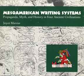 Cover image for Mesoamerican writing systems: propaganda, myth, and history in four ancient civilizations