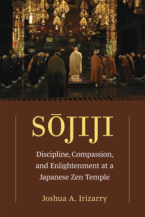 Cover image for Sōjiji: Discipline, Compassion, and Enlightenment at a Japanese Zen Temple