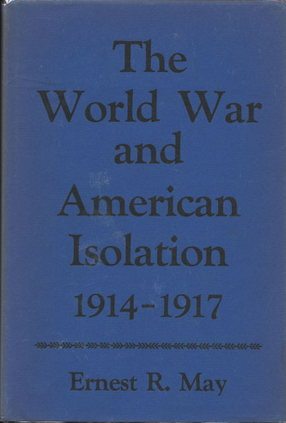 Cover image for The World War and American isolation, 1914-1917