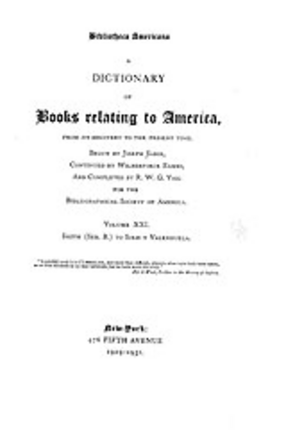 Cover image for Bibliotheca Americana: a dictionary of books relating to America, from its discovery to the present time, Vol. 21