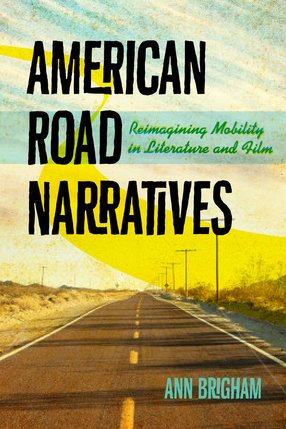 Cover image for American road narratives: reimagining mobility in literature and film