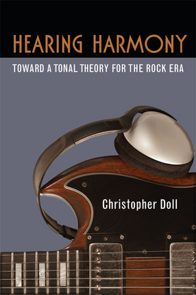 Cover image for Hearing Harmony: Toward a Tonal Theory for the Rock Era