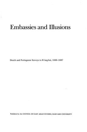 Cover image for Embassies and illusions: Dutch and Portuguese envoys to Kʻang-hsi, 1666-1687