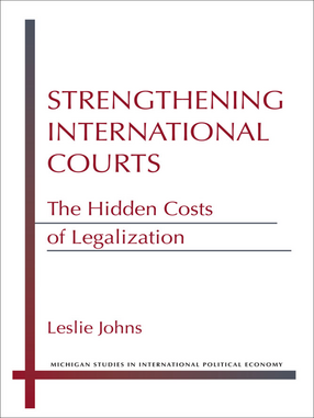 Cover image for Strengthening International Courts: The Hidden Costs of Legalization