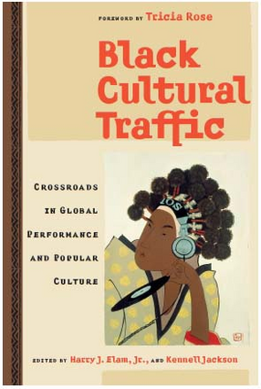 Cover image for Black Cultural Traffic: Crossroads in Global Performance and Popular Culture