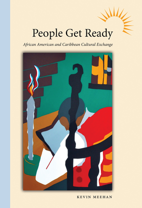 Cover image for People Get Ready: African American and Caribbean Cultural Exchange