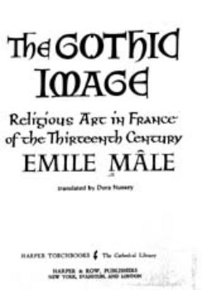 Cover image for The Gothic image: religious art in France of the thirteenth century