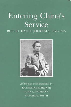 Cover image for Entering China&#39;s service: Robert Hart&#39;s journals, 1854-1863