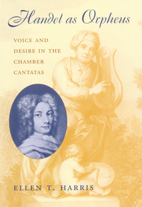 Cover image for Handel as Orpheus: voice and desire in the chamber cantatas
