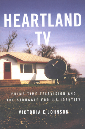 Cover image for Heartland TV: prime time television and the struggle for U.S. identity